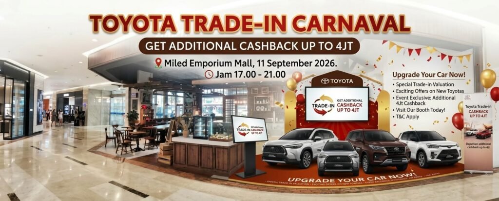 Raih Cashback hingga Rp4 Juta di Toyota Trade-in Carnaval Emporium Mall!